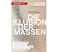 Die Illusion der Massen: Zwischen Konformität und Mitläufertum - warum wir kollektiv schlechte Entscheidungen treffen. Der Wall-Street-Journal-Bestseller endlich auch auf Deutsch