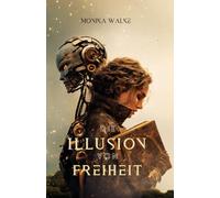 Die Illusion von Freiheit