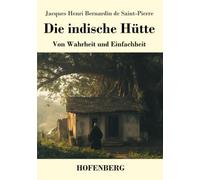 Die indische Hütte: Von Wahrheit und Einfachheit