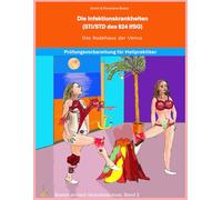 Die Infektionskrankheiten (STI/STD) des §24 IfSG Das Badehaus der Venus: Für alle, die ihre Heilpraktiker Prüfung schnell und sicher bestehen wollen