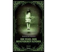 Die Insel der besonderen Kinder: Roman
