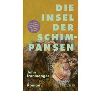 Die Insel der Schimpansen: Roman