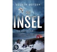 Die Insel | Ein spannender Küstenkrimi um den Ermittler Steve Cole