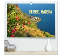 Die Insel Madeira (hochwertiger Premium Wandkalender 2026 DIN A2 quer), Kunstdruck in Hochglanz: Madeira hat alles, was Sie brauchen, Berge, Meer, Blumen, Landschaft, und Sonne.