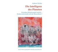 Die Intelligenz des Planeten: Zwischen Klimawandel und KI - Wohin entwickelt sich die Menschheit?: 7