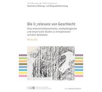 Die Ir_relevanz von Geschlecht: Eine erkenntnistheoretische, methodologische und empirische Studie zu Intraaktionen auf dem Spielplatz: 15
