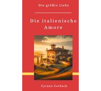 Die italienische Amore: Die größte Liebe