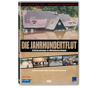 Die Jahrhundertflut - Schicksalstage in Mitteldeutschland