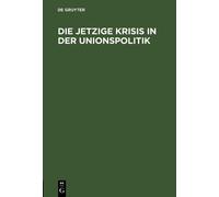 Die jetzige Krisis in der Unionspolitik (Copertina rigida)