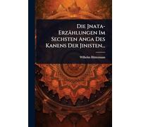 Die Jnata-Erzählungen Im Sechsten Anga Des Kanens Der Jinisten...