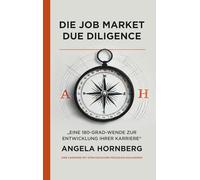 Die Job Market Due Diligence: Eine 180-Grad-Wende zur Weiterentwicklung Ihrer Karriere