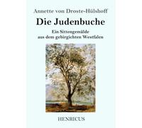 Die Judenbuche: Ein Sittengemälde aus dem gebirgichten Westfalen