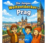 Die Jungen Weltentdecker: Prag: Die Tschechische Republik entdecken mit Nora, Max und Leo: 15