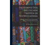 Die Kämpfe Der Deutschen Truppen in Sudwestafrika (Tascabile)