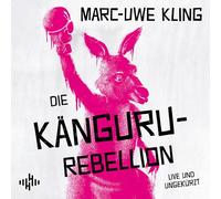 Die Känguru-Rebellion (Die Känguru-Werke 5): 6 CDs