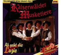 die Kaiserwälder Musketiere Ab Geht die Luzie (CD)