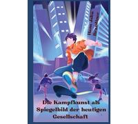 Die Kampfkunst als Spiegelbild der heutigen Gesellschaft: Ausgewogene Pädagogik für eine moderne Welt