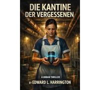 Die Kantine der Vergessenen: Wo Erinnerungen gelöscht werden, beginnt der Widerstand.