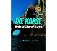 DIE KAPSE Reiseführer 2026: Entdecken Sie Baja California, Mexikos Strände, Abenteuerorte und lokale Kultur
