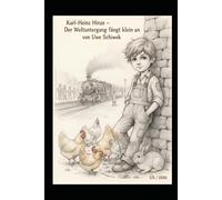 die Karl-Heinz Hinze Saga Teil 1: der Weltuntergang fängt leise an