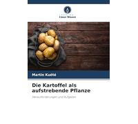 Die Kartoffel als aufstrebende Pflanze: Herausforderungen und Aufgaben