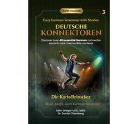 Die Kartoffelrocker - Easy German Grammar with Stories for Beginners: Discover 40 essential German connector words in real, memorable contexts
