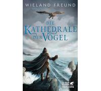 Die Kathedrale der Vögel: Nominiert für die Longlist Phantastikpreis Stadt Wetzlar