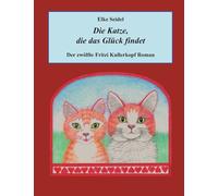 Die Katze, die das Glück findet: Der zwölfte Fritzi Kullerkopf Roman
