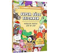 Die Kawaii-Zeichenschule - Super süß zeichnen: Niedliche Motive Step by Step | Über 60 herzige Motive | Mit lustigen Übungen, Ausmalseiten und jeder Menge Tipps und Tricks