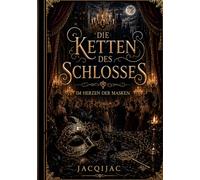 Die Ketten des Schlosses: Im Herzen der Masken
