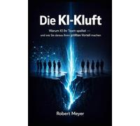 Die KI-Kluft: Warum KI Ihr Team spaltet - und wie Sie daraus Ihren größten Vorteil machen