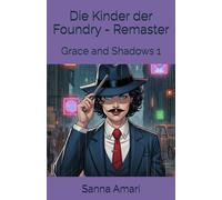 Die Kinder der Foundry - Remaster: Grace and Shadows 1
