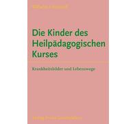Die Kinder des Heilpädagogischen Kurses: Krankheitsbilder und Lebenswege