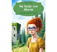 Die Kinder vom Silbertal und das dunkle Verlies