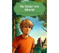 Die Kinder vom Silbertal und die gefährliche Rache