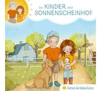 Die Kinder Vom Sonnenscheinhof (1) - Retten die Kleine Katze