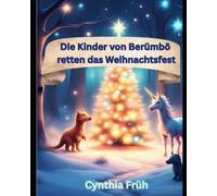 Die Kinder von Berümbö retten das Weihnachtsfest - eine magische Abenteuerreise zum Vorlesen (Kindergartenalter und Grundschule), Silbenlernen & flüssigem Lesen (1.-3. Klasse)