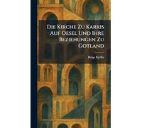 Die Kirche Zu Karris Auf Oesel Und Ihre Beziehungen Zu Gotland