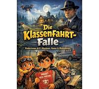 Die Klassenfahrt-Falle: Kinderroman ab 8 | Abenteuer, Humor & Illustrationen
