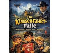 Die Klassenfahrt-Falle: Kinderroman ab 8 | Abenteuer, Humor & Illustrationen