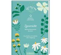 Die kleine Bibliothek der positiven Gefühle: Zuversicht: Mutm (Copertina rigida)