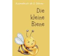 Die kleine Biene: Ausmalbilder ab 2. Jahren