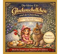Die kleine Elfe Glockenschellchen und der Osterhase: Eine Gute-Nacht-Geschichte zum Ausmalen