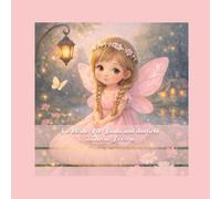 Die kleine Fee Bonni und das Licht in ihrem Herzen: Eine ruhige Einschlafgeschichte über Mut, Freundschaft und leise Stärke (für Kinder von 4-6 Jahren)