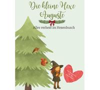 Die kleine Hexe Auguste - Ein Weihnachtsrätselbuch: Winterliche Rätsel, Ausmalbilder und Suchspiele für Kinder ab 6 Jahren