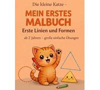Die kleine Katze - Mein erstes Malbuch: Erste Linien und Formen - ab 2 Jahren - große einfache Übungen