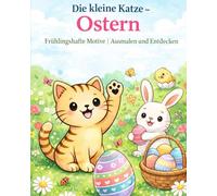 Die kleine Katze - Ostern: Frühlingshafte Motive | Ausmalen und Entdecken