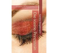 Die kleine Prinzessin: Geschichten vom Herzen und dem Licht Ein Märchen für Erwachsene