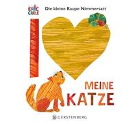 Die kleine Raupe Nimmersatt - Ich liebe meine Katze