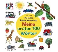 Die kleine Raupe Nimmersatt - Meine ersten 100 Wörter